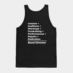 Band Director Equation -- white text Tank Top